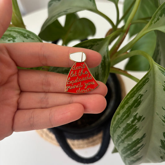 “Don’t Let the Bastards Grind You Down” Enamel Pin – Literary Feminist Red Dress Pin Inspired by The Handmaid’s Tale